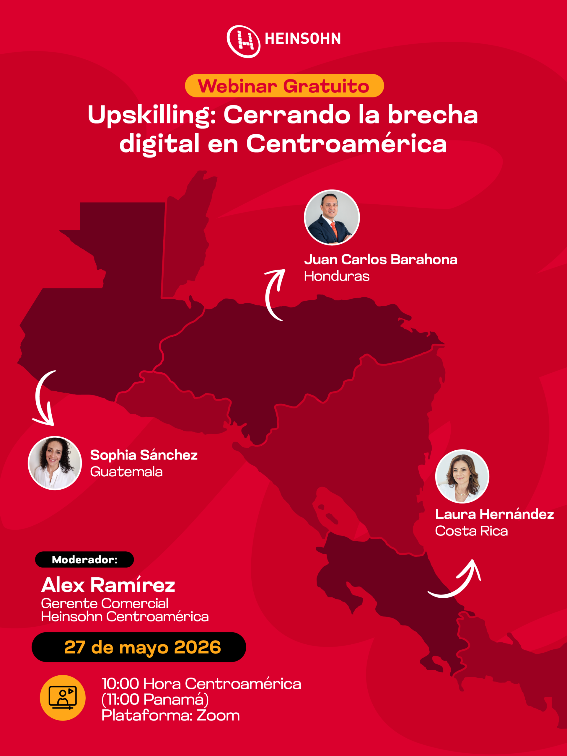 Pieza gráfica promocional de Heinsohn sobre el webinar gratuito 'Upskilling: Cerrando la brecha digital en Centroamérica'. Sobre un fondo rojo se muestra el mapa de Centroamérica con fotografías circulares de los panelistas: Juan Carlos Barahona (Honduras), Sophia Sánchez (Guatemala) y Laura Hernández (Costa Rica), señalados con flechas hacia sus respectivos países. Como moderador aparece Alex Ramírez, Gerente Comercial de Heinsohn Centroamérica. El evento se realizará el 27 de mayo de 2026 a las 10:00 hora Centroamérica (11:00 Panamá) por la plataforma Zoom.